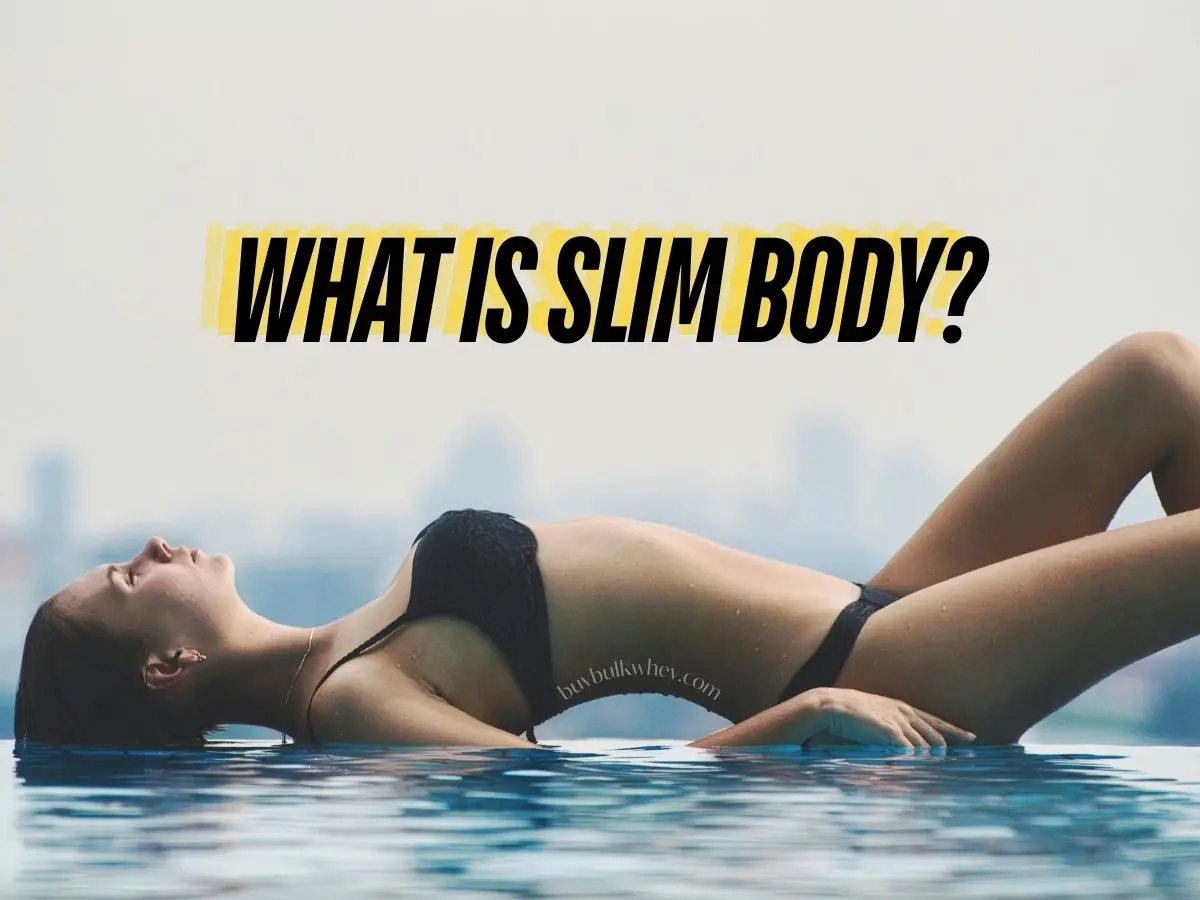 What is Slim Body